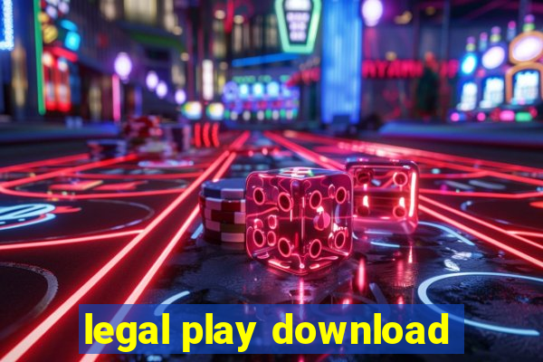 legal play download